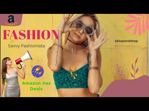Savvy Shopping for Fashionistas Here Comes Amazon with Latest Deals.
